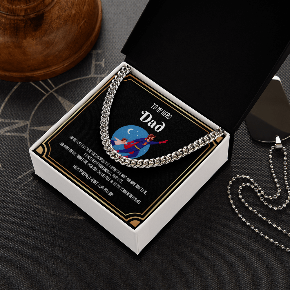 To my Hero DAD - Cuban Link Chain