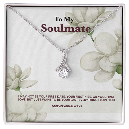 To my Soulmate, I love you. Forever and always